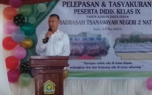 Wakil Bupati Natuna Hadiri Acara Pelepasan Dan Tasyakuran Peserta Didik Kelas IX MTSN 2 Ranai
